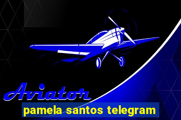 pamela santos telegram